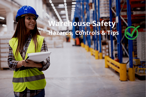 Warehouse Safety: Hazards, Controls & Tips