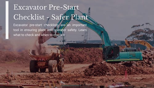 Excavator Pre-Start Checklist – Safer Plant, Safer Workplace