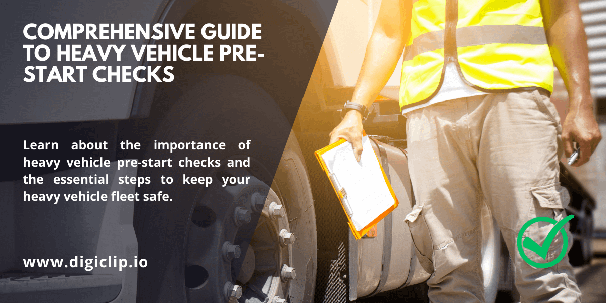 Comprehensive Guide to Heavy Vehicle Pre-Start Checks