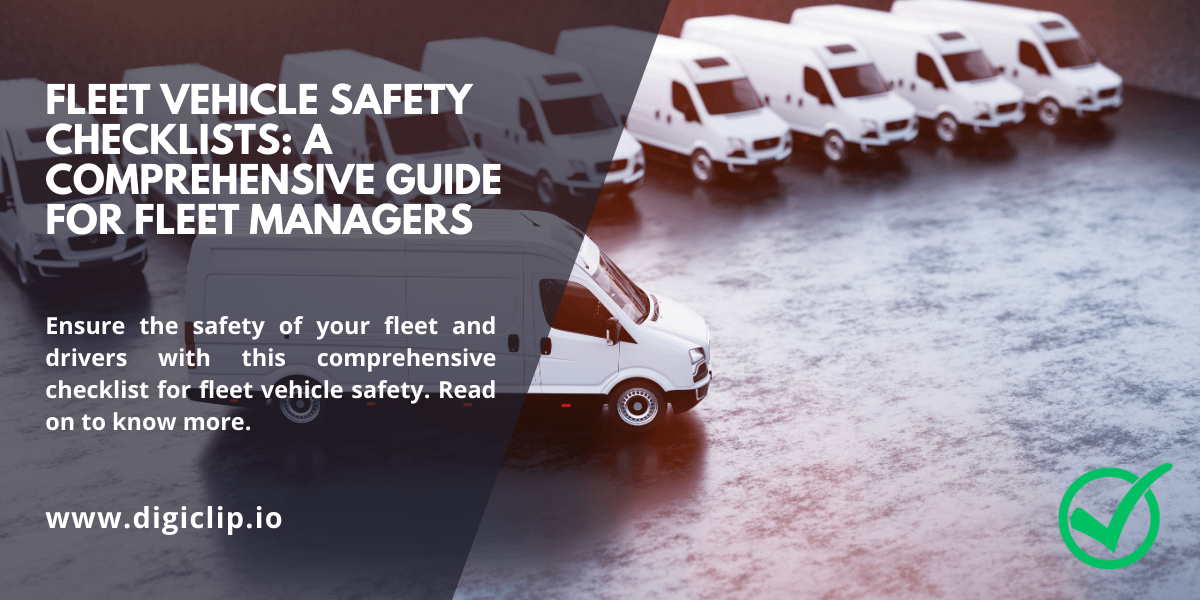 Fleet Vehicle Safety ChecklistS A Comprehensive Guide for Fleet Managers