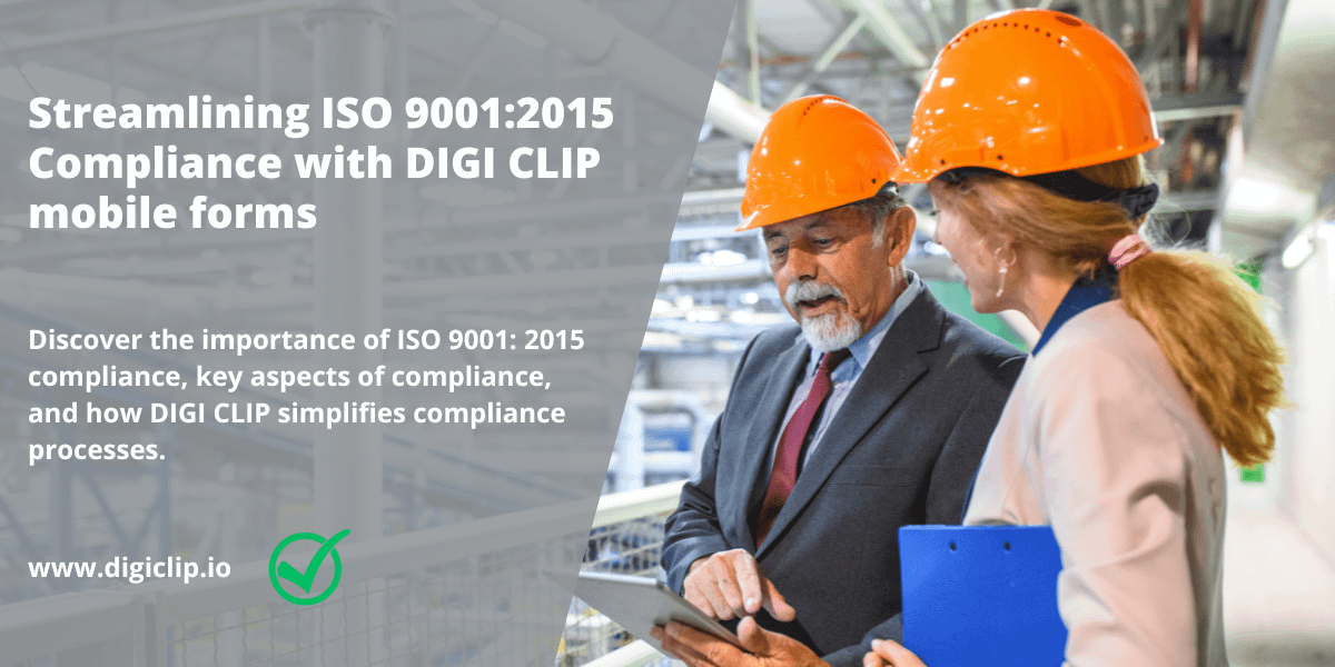 Streamlining ISO 90012015 Compliance with DIGI CLIP Mobile Forms