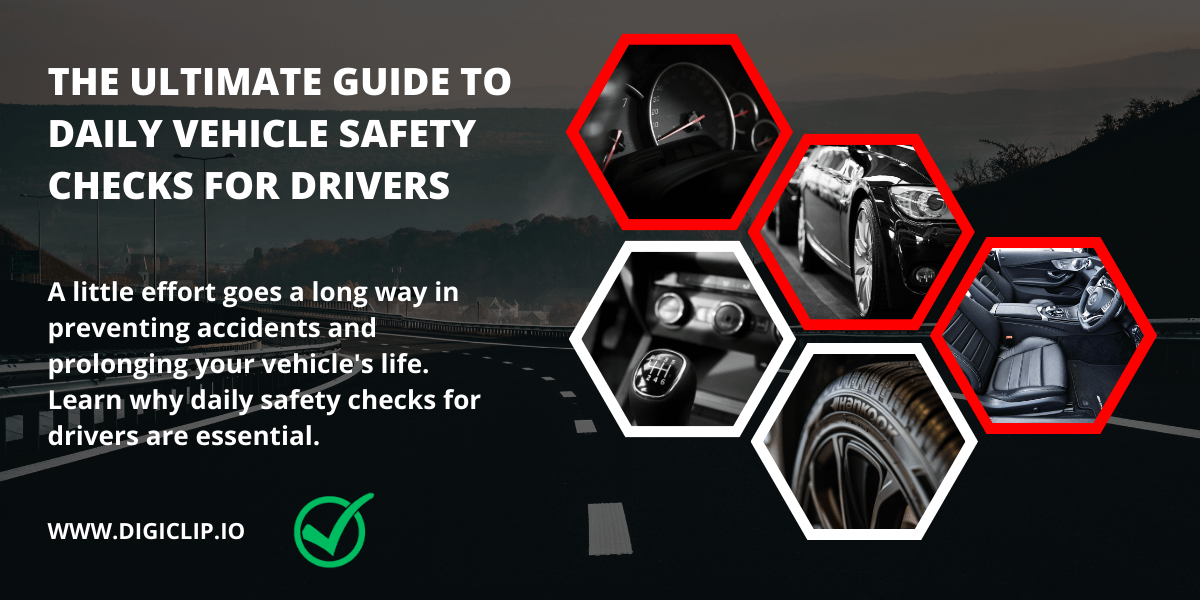 The Ultimate Guide to Daily Vehicle Safety Checks for Drivers