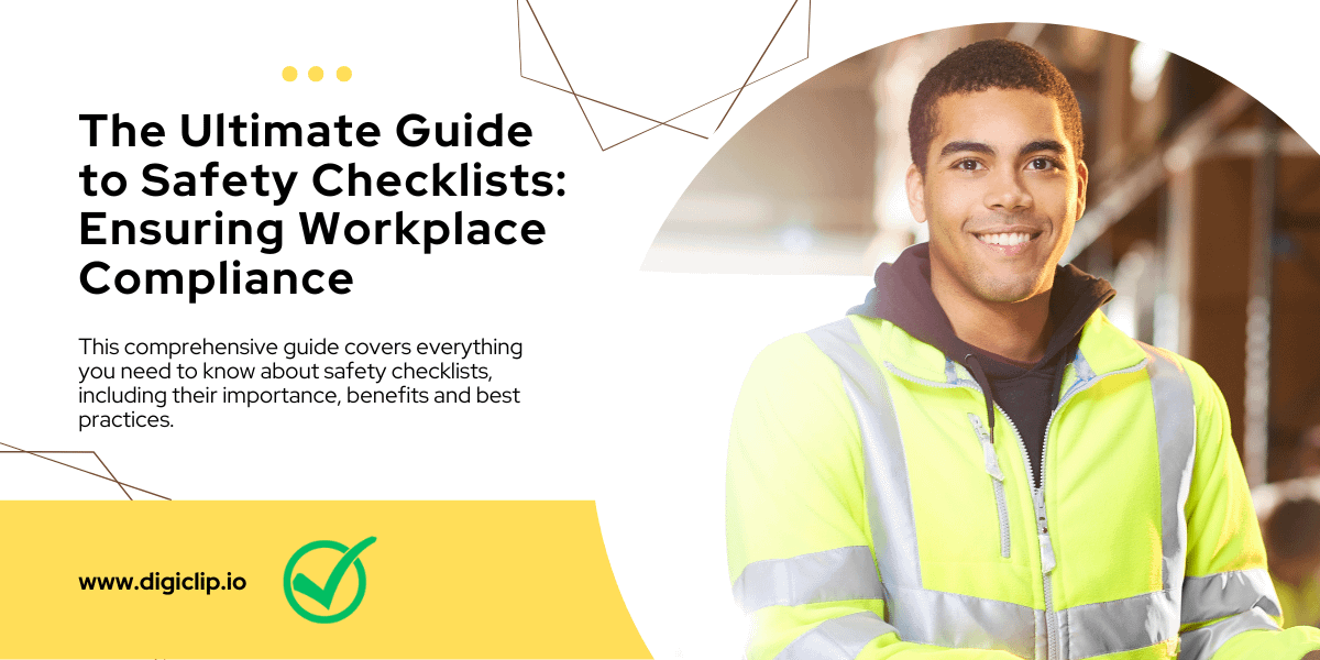 The Ultimate Guide to Safety Checklists Ensuring Workplace Compliance