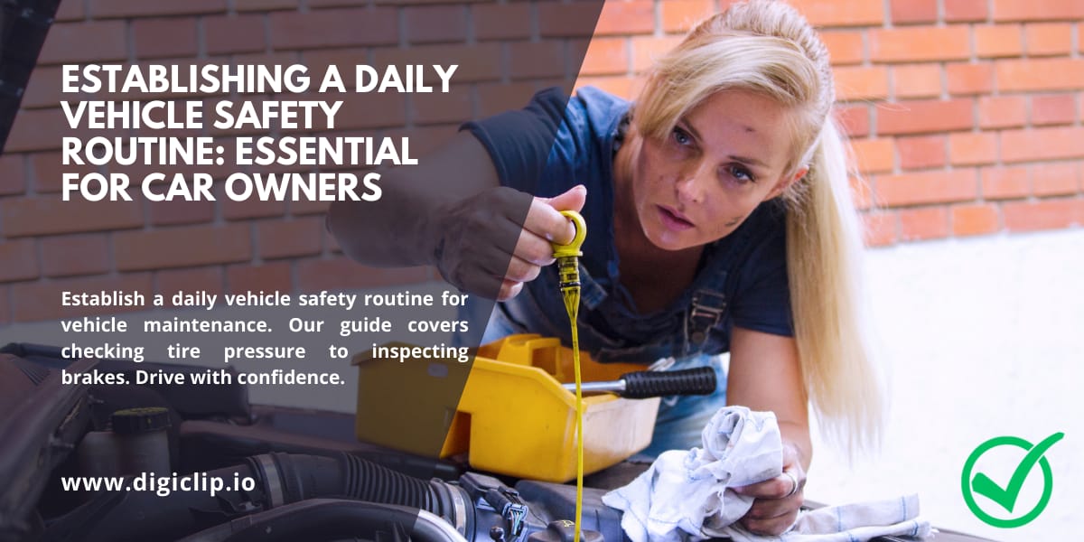 Establishing a Daily Vehicle Safety Routine Essential for Car Owners