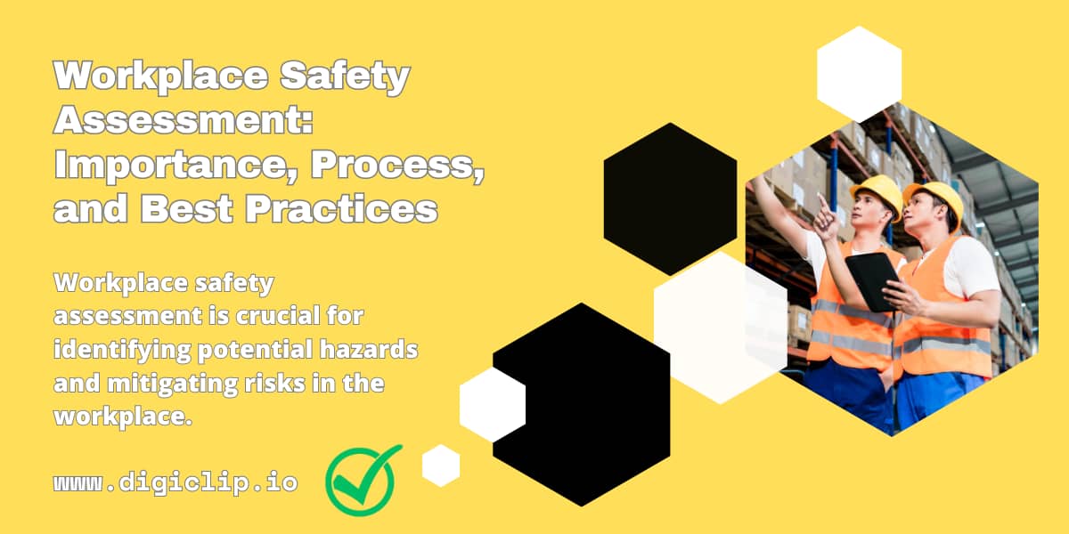 Workplace Safety Assessment Importance, Process, and Best Practices