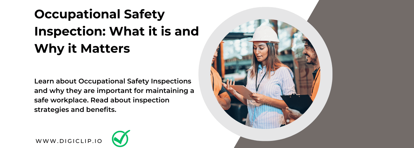 Occupational Safety Inspection: What it is and Why it Matters
