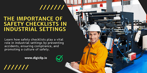 The Importance of Safety Checklists in Industrial Settings