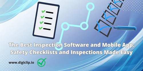 The Best Inspection Software and Mobile App: Safety Checklists and Inspections Made Easy
